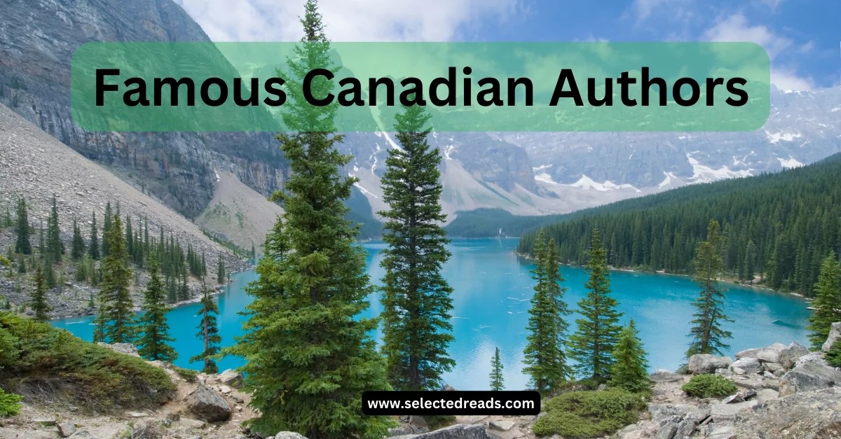 16 Famous Canadian Authors To Read Selected Reads