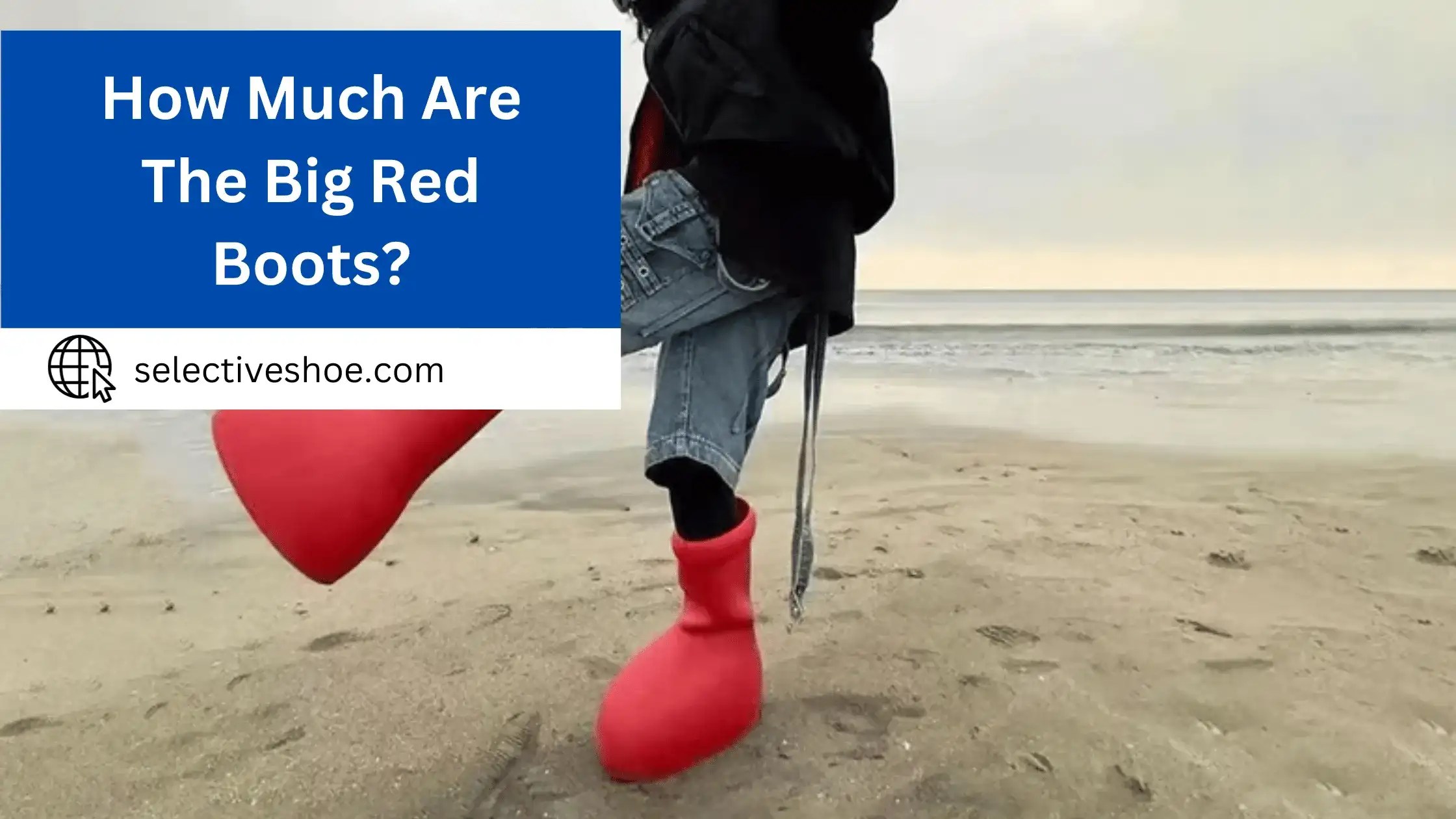 How Much Are The Big Red Boots? (An InDepth Guide)