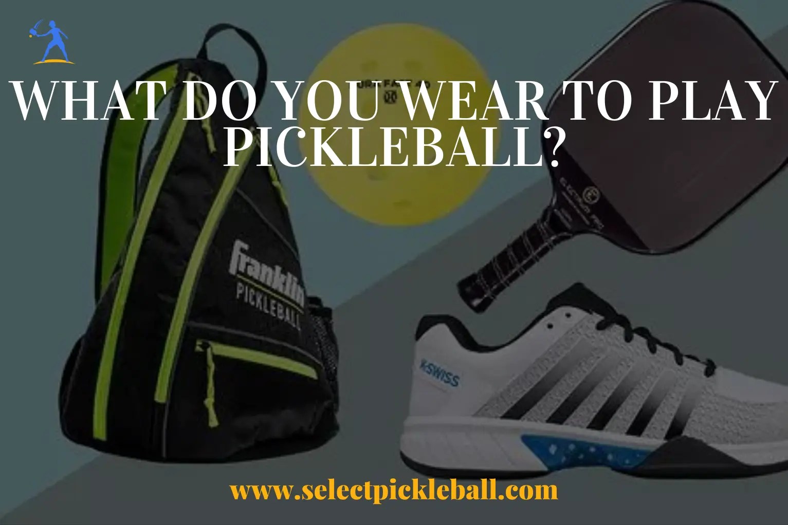 What Do You Wear To Play Pickleball? Guide& Suggestions