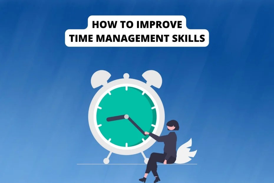 How to Ace Your Time Management Skills (11Easy Steps) Self Improvefy