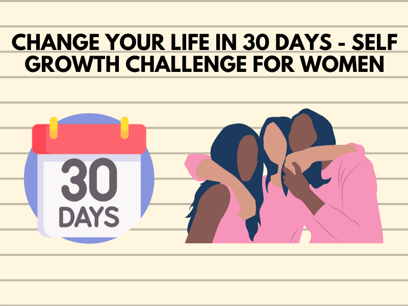 Change your Life in 30 Days Self Growth Challenge for Women