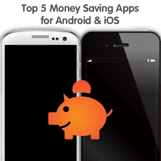 Top 5 Money Saving Apps for Android & iOS Blog