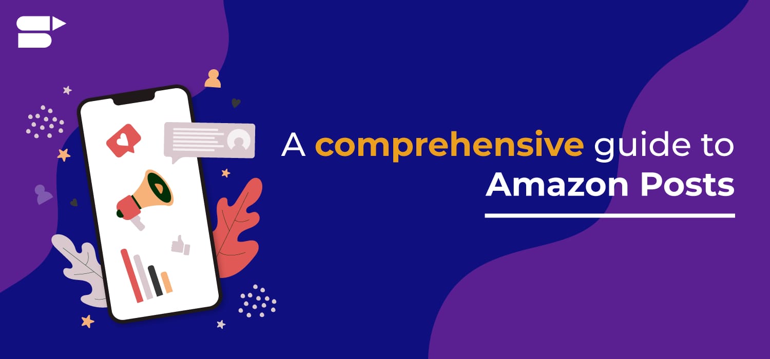 Amazon Posts A Complete Comprehensive Guide 2022
