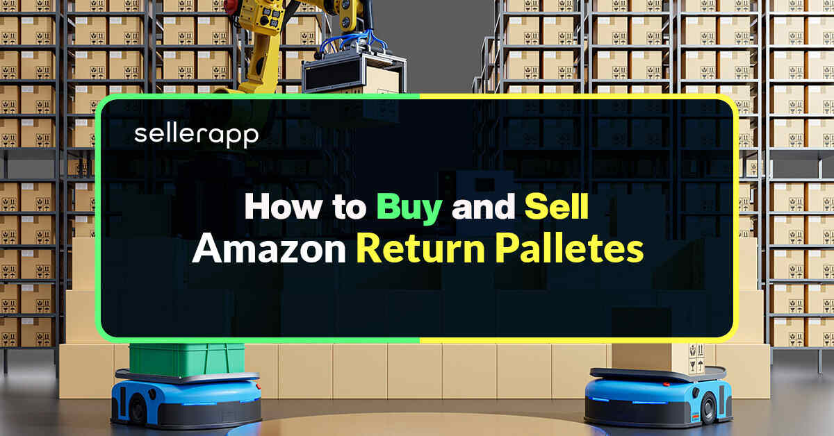 How To Buy Amazon Return Pallets Everything You Need To Know