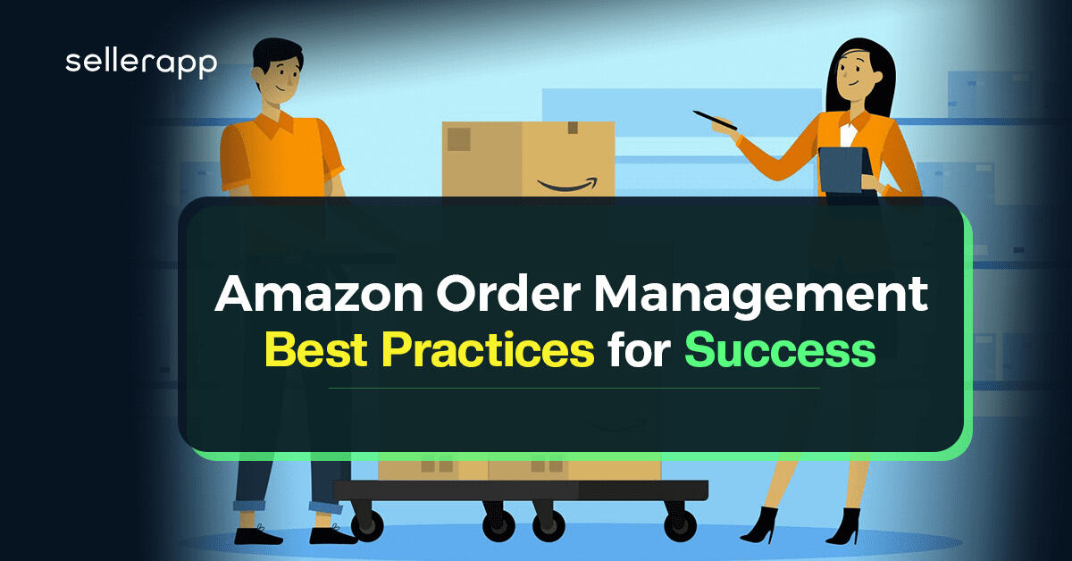 Amazon Order Management Everything you need to know