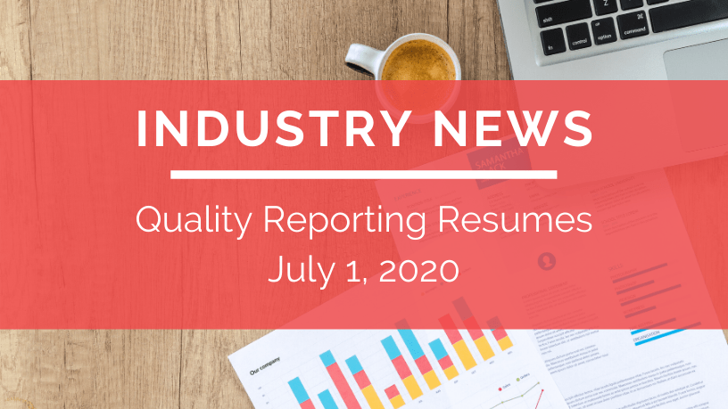 Quality Reporting Resumes July 1, 2020 SelmanHolman, A Briggs