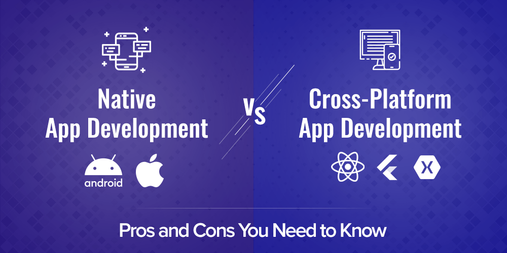 Native vs. Crossplatform App Development Pros and Cons You Need to Know