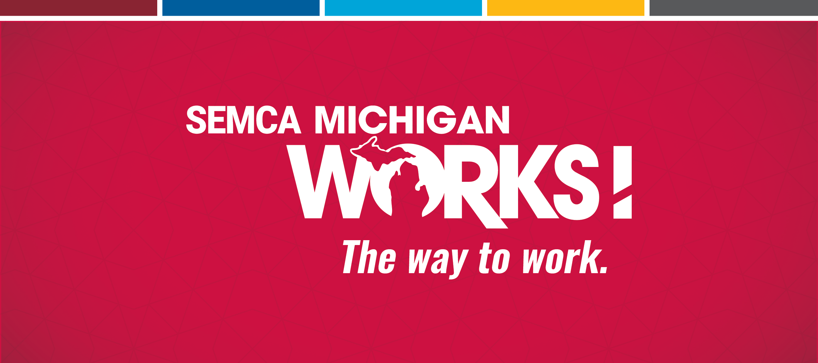 Michigan Works! Helping Reopen Michigan’s Economy SEMCA Michigan Works!