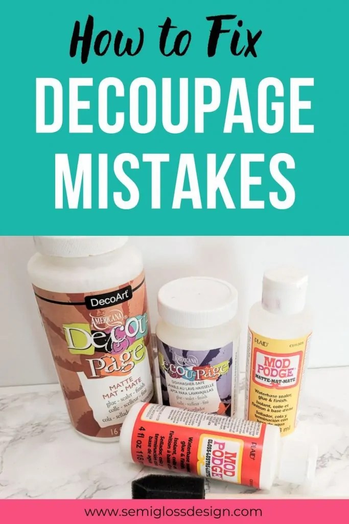 How to Fix Decoupage Problems Semigloss Design