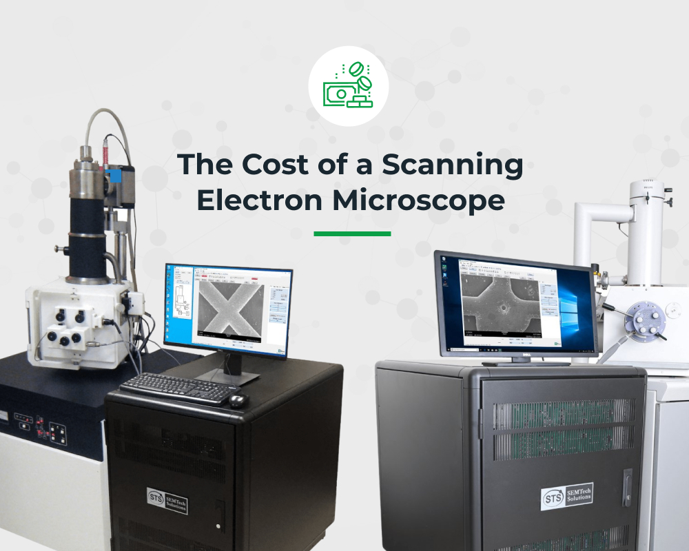 The Cost of a Scanning Electron Microscope SEMTech Solutions