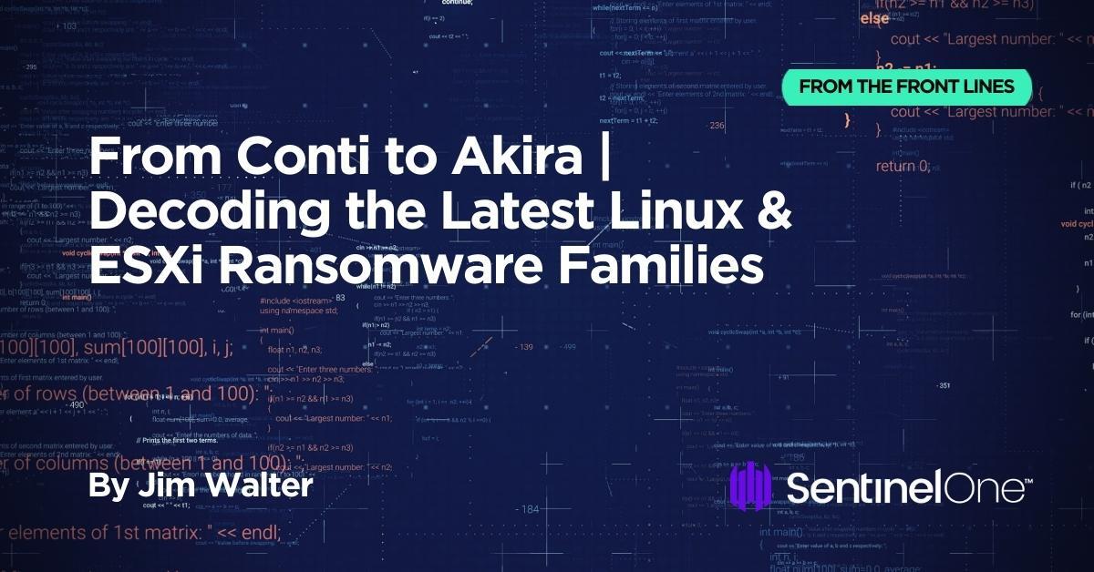From Conti to Akira Decoding the Latest Linux & ESXi Ransomware Families