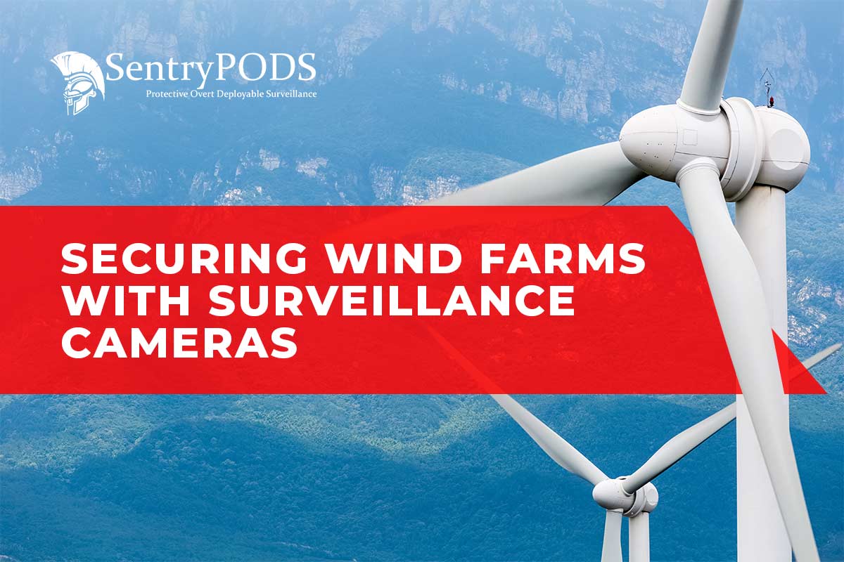 Securing Wind Farms With Surveillance Cameras SentryPODS