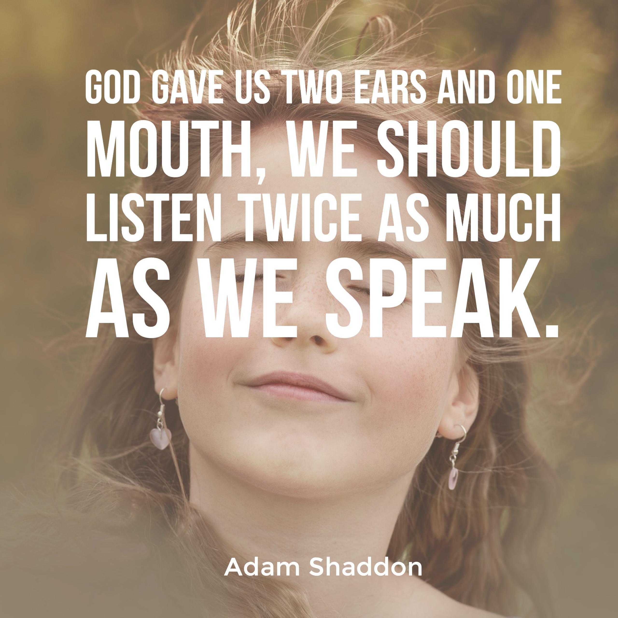 All 32+ Pictures god gave you two ears and one mouth Excellent