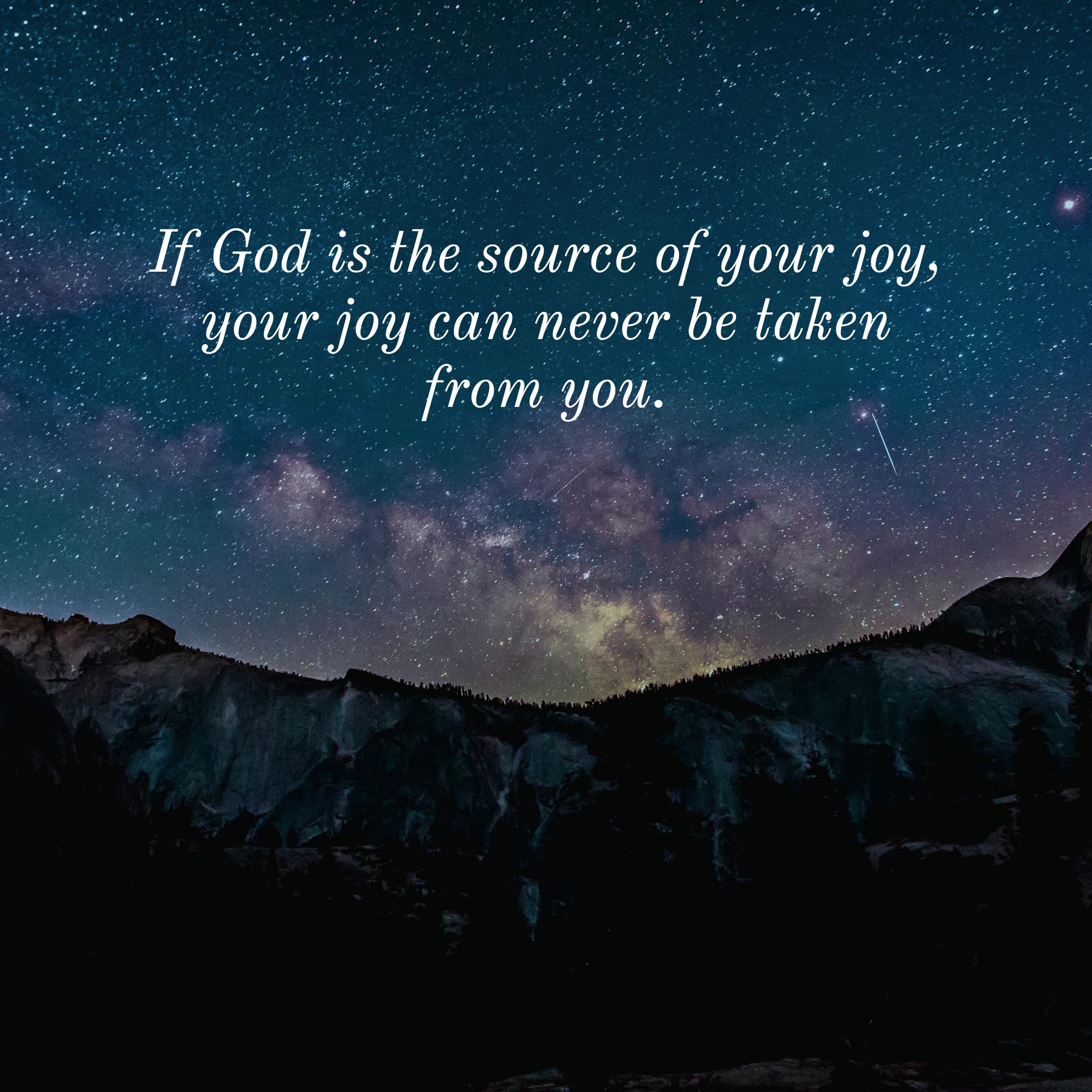 Is God the Source of Your Joy? SermonQuotes