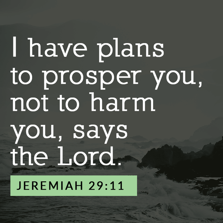 I have plans to prosper you, not to harm you, says the Lord