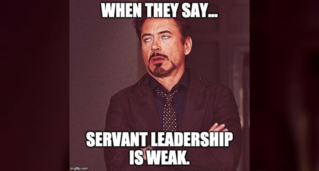 Misconception 2 Servant Leadership Is (or appears to be) Weak
