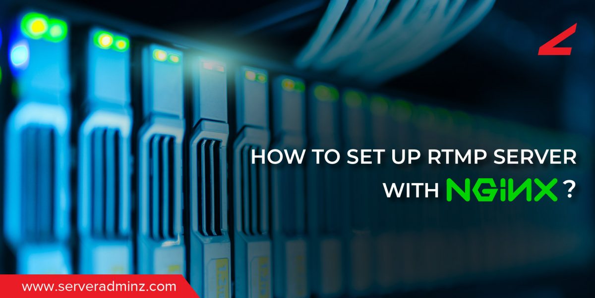 How To Set Up RTMP Server With NGINX ? Server Management Services