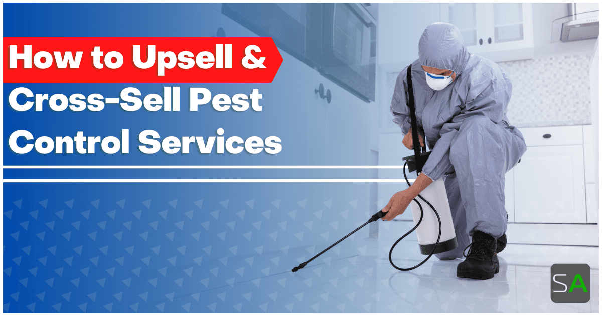 How to Upsell and CrossSell Pest Control Services Service Autopilot