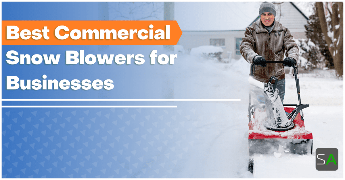 Best Commercial Snow Blowers for Businesses Service Autopilot