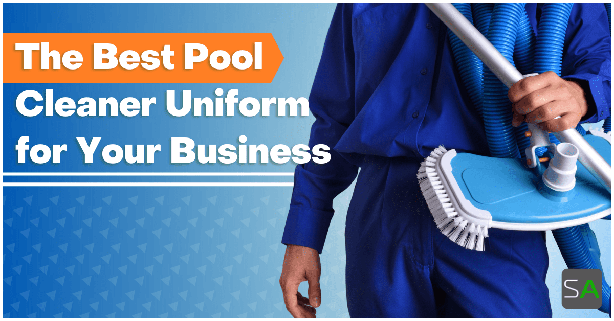 The Best Pool Cleaner Uniform for Your Business Service Autopilot