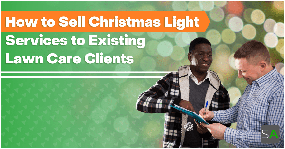 How to Sell Christmas Light Services to Existing Lawn Care Clients