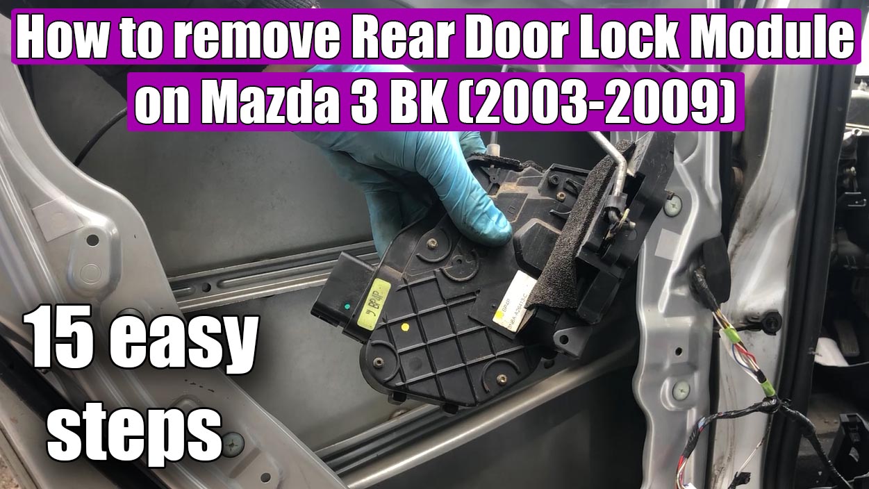 how to remove door lock module mazda 3 bk 2004 Arhive Tutoriale din
