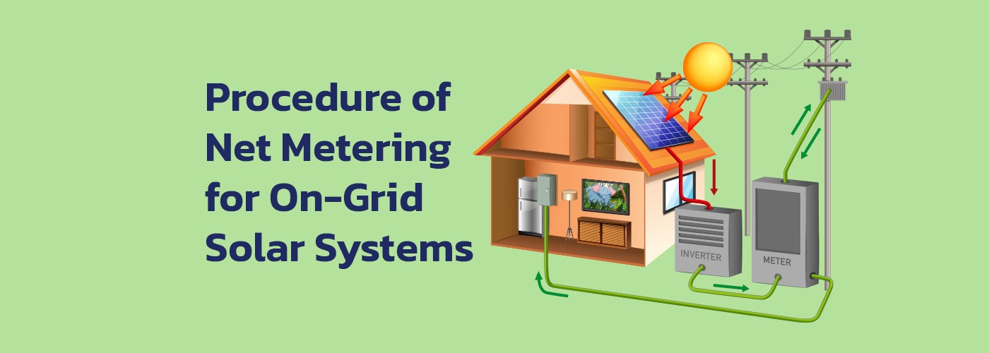 The Procedure of Net Metering for OnGrid Solar Systems