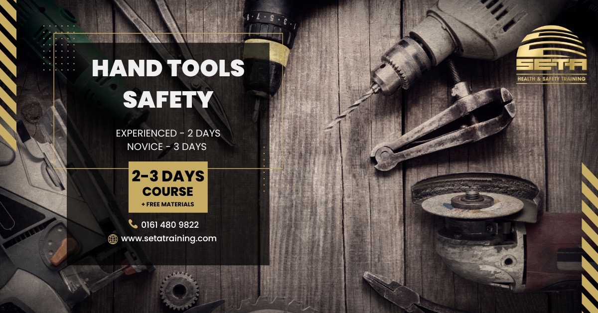Hand Tools Safety Training SETA Training Courses GOLD NEBOSH IOSH