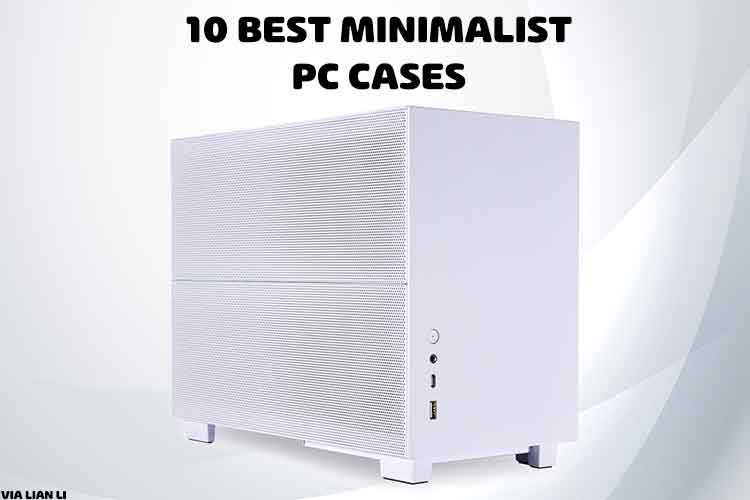 10 Best Minimalist PC Cases [Jul 2024] Setupgamers