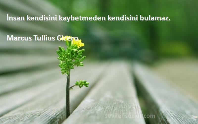 İnsan kendisini kaybetmeden kendisini bulamaz. Marcus