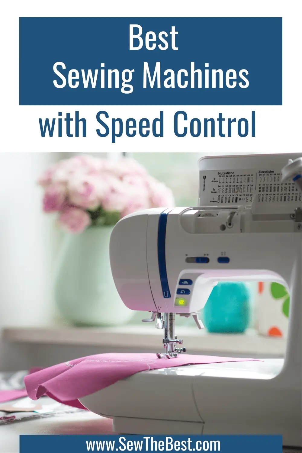 37 Best Sewing Machines with Speed Control ️ (2023) Sew The Best