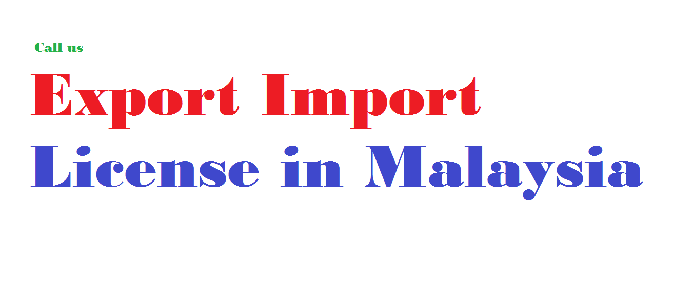 Requirement of Export Import License in Malaysia for business