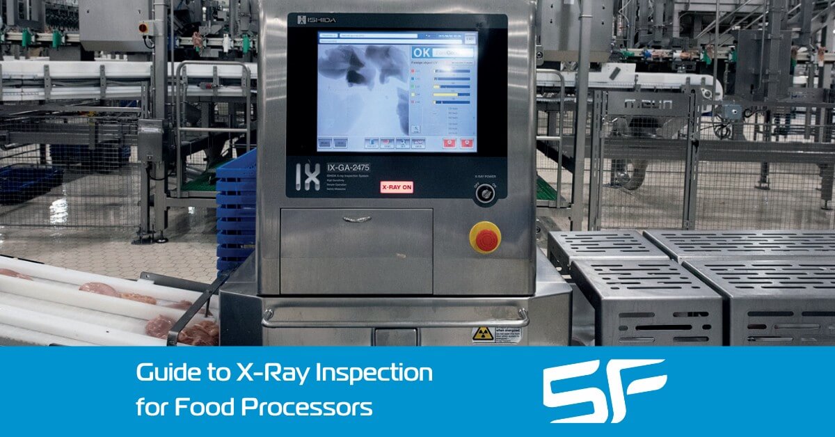 Guide to XRay Inspection for Food Processors SF Engineering