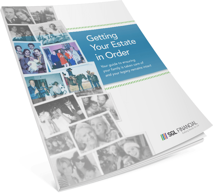 Getting Your Estate In Order SGL Financial Advisors