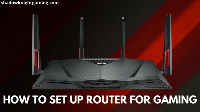 How to set up Your Home Router for Gaming