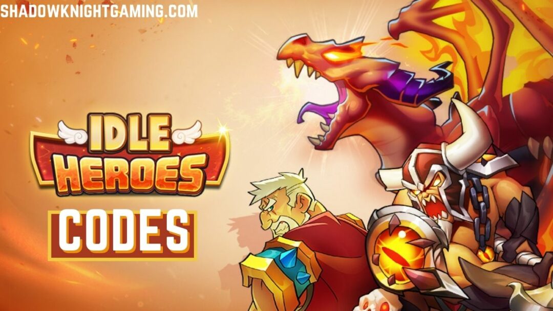 Idle Heroes Codes January 2022 Shadow Knight Gaming