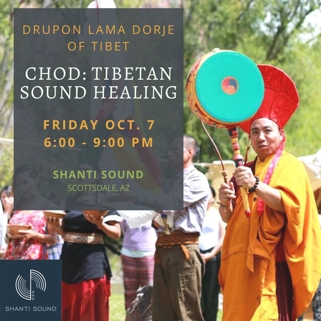 CHOD Tibetan Sound Healing with Drupon Lama Dorje Shanti Sound
