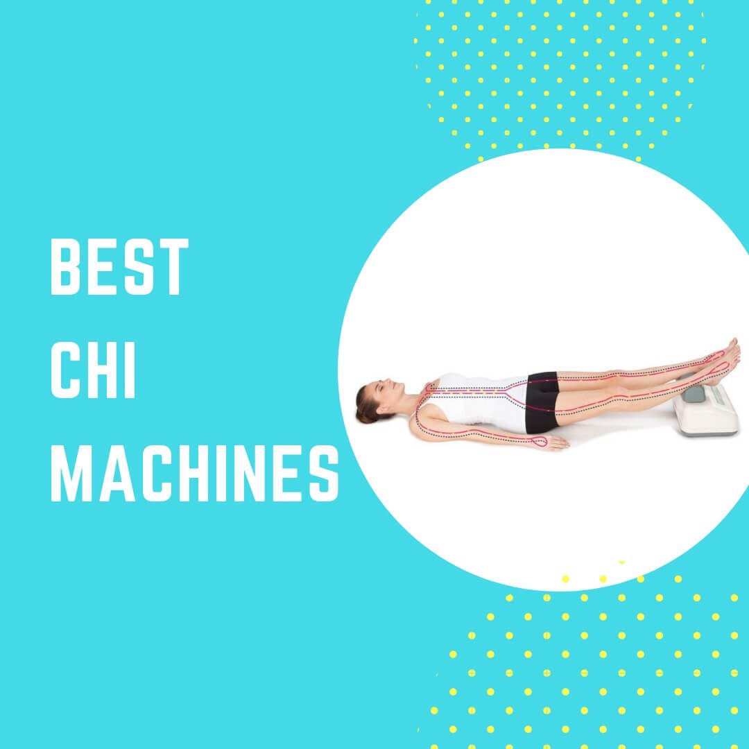 Top 7 Best Chi Machines on the market [Reviews]