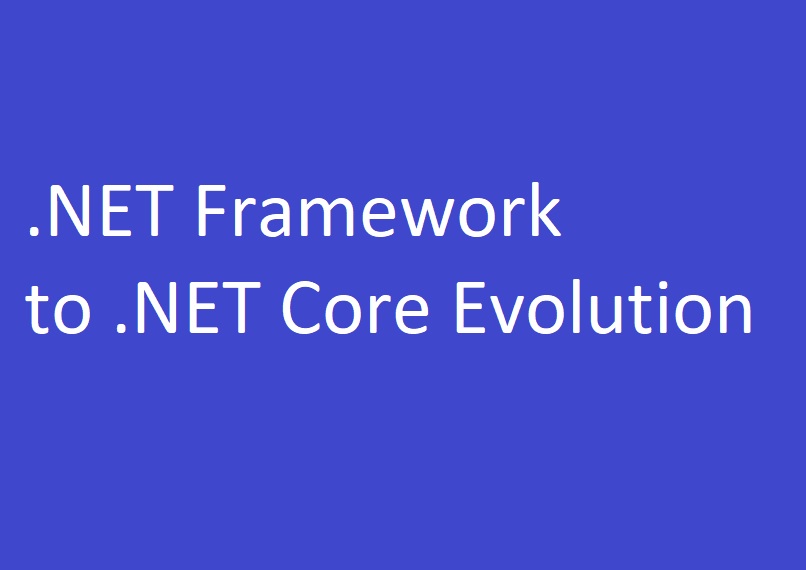 Evolution of Framework to Core