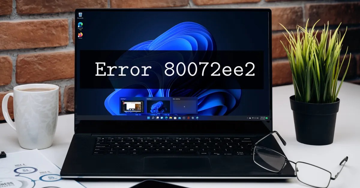 Fix Windows Update Error 80072ee2 (Solved)