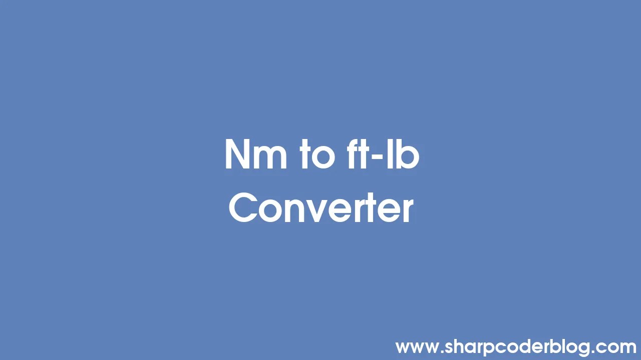 Nm to ftlb Converter Sharp Coder Blog