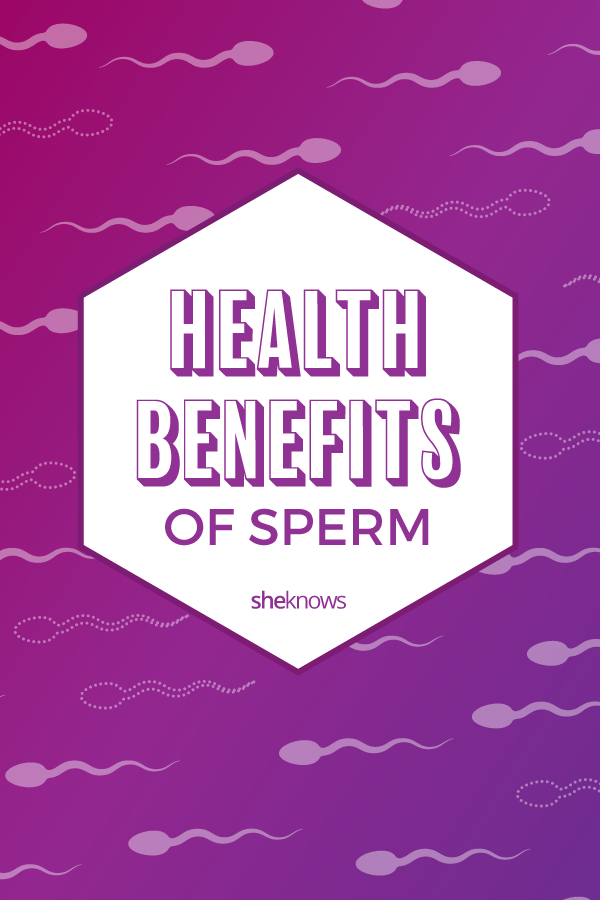 6 Health Benefits of Semen for Your Mind & Body Page 2 SheKnows