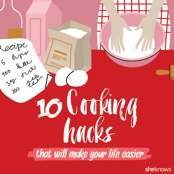 10 Cooking hacks that will make your life much easier