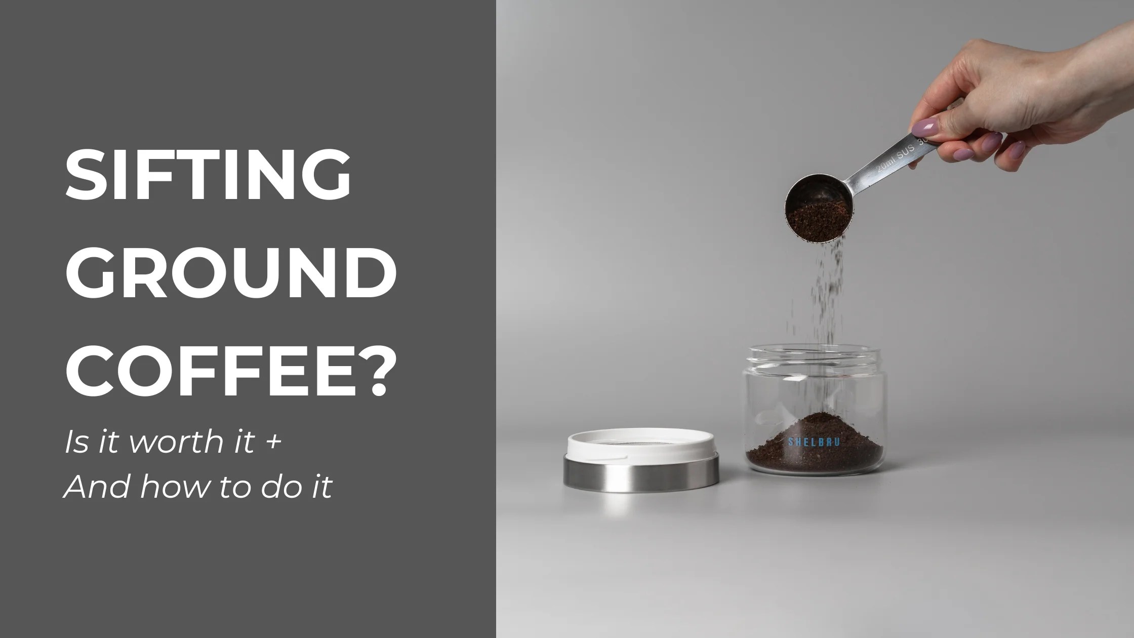 Sifting Ground Coffee? Is It Worth It & How To Do It Shelbru