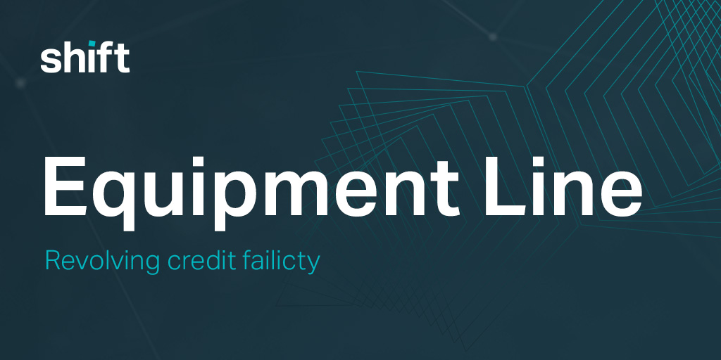 Shift launches Equipment Line revolving credit facility Shift