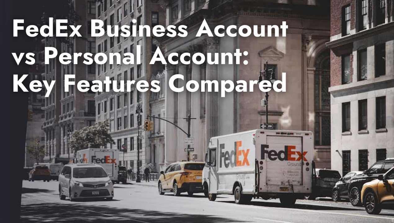 FedEx Business Account vs Personal Account Key Features Compared(04)