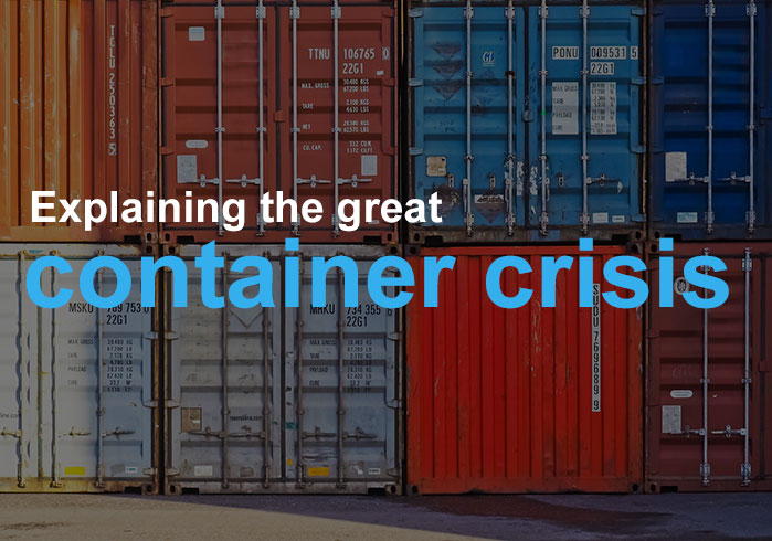 The Great Container Crisis Escalates Prices, Delays Shipments and