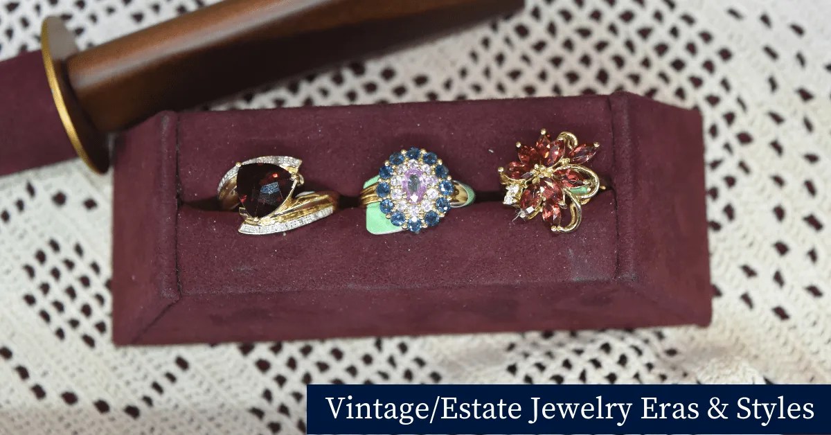 Vintage/Estate Jewelry Eras & Styles The Jewelry Center