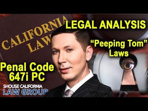 § 647(i) PC - "Peeking" Law - California Penal Code