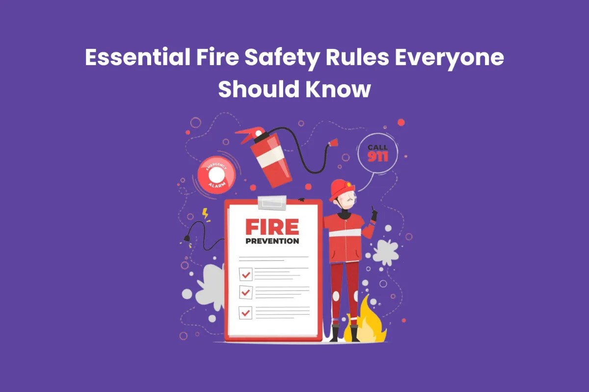 Essential Fire Safety Rules Everyone Should Know [2024]